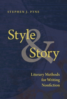 Image for Style and Story : Literary Methods for Writing Nonfiction