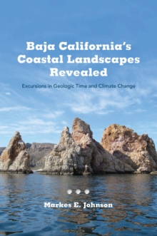 Image for Baja California's Coastal Landscapes Revealed: Excursions in Geologic Time and Climate Change