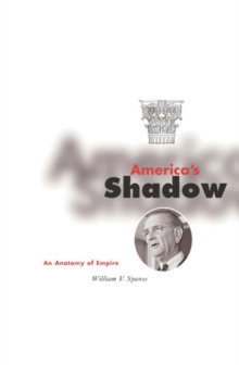 Image for America's shadow  : an anatomy of empire