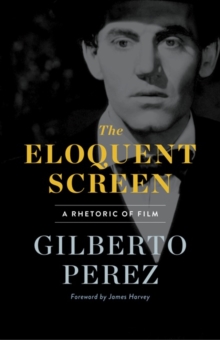 The Eloquent Screen: A Rhetoric of Film