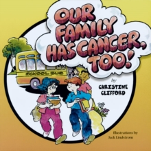 Image for Our Family Has Cancer Too