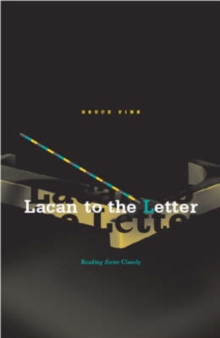 Lacan To The Letter: Reading Ecrits Closely