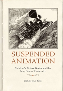 Image for Suspended animation  : children's picture books and the fairy tale of modernity