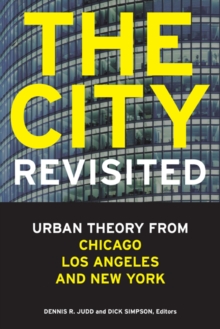 Image for The city, revisited  : urban theory from Chicago, Los Angeles, and New York
