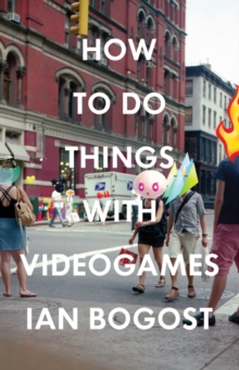 Image for How to Do Things with Videogames