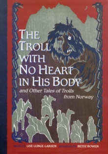 Image for The Troll With No Heart in His Body and Other Tales of Trolls from Norway