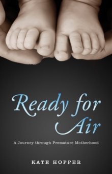 Image for Ready for Air : A Journey through Premature Motherhood
