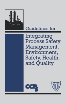 Image for Guidelines for Integrating Process Safety Management, Environment, Safety, Health, and Quality
