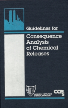 Image for Guidelines for Consequence Analysis of Chemical Releases