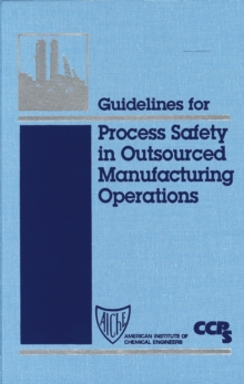 Image for Guidelines for Process Safety in Outsourced Manufacturing Operations