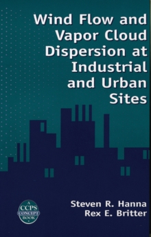 Image for Wind Flow and Vapor Cloud Dispersion at Industrial and Urban Sites