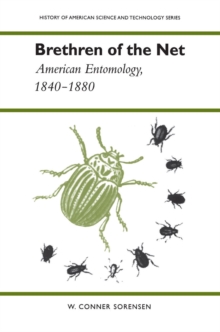 Image for Brethren of the Net : American Entomology, 1840-80