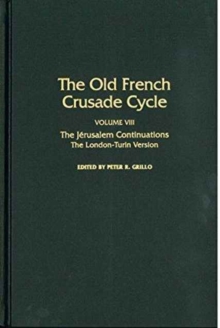 Image for The Jerusalem Continuations : The London and Turin Redactions, Volume VIII of the Old French Crusade Cycle