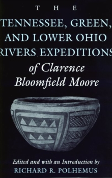 Image for The Tennessee, Green and Lower Ohio Rivers Expeditions of Clarence Bloomfield Moore