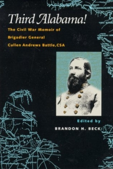 Image for Third Alabama! : The Civil War Memoir of Brigadier General Cullen Andrews Battle, CSA