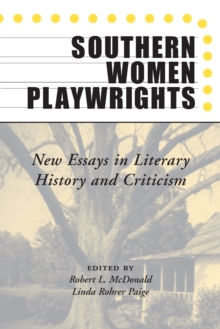Image for Southern Women Playwrights: New Essays in History and Criticism