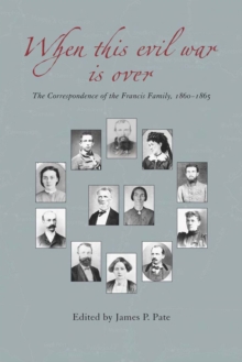 Image for When This Evil War is Over : The Correspondence of the Francis Family