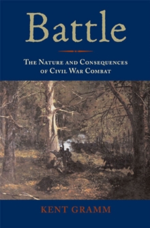 Image for Battle  : the nature and consequences of Civil War combat
