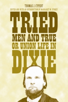 Tried Men and True, or Union Life in Dixie