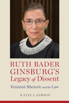 Ruth Bader Ginsburg's Legacy of Dissent