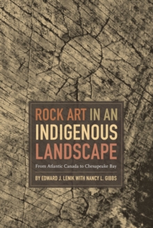 Image for Rock art in an indigenous landscape  : from Atlantic Canada to Chesapeake Bay