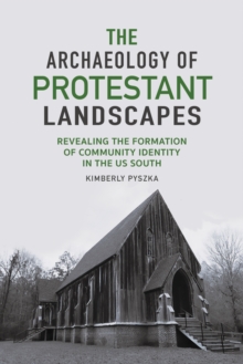 Image for The Archaeology of Protestant Landscapes