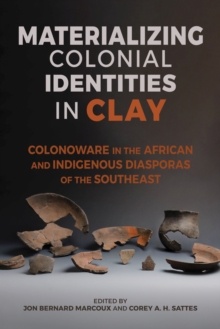 Image for Materializing Colonial Identities in Clay