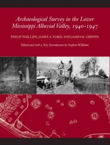 Image for Archaeological Survey in the Lower Mississippi Alluvial Valley, 1940-1947