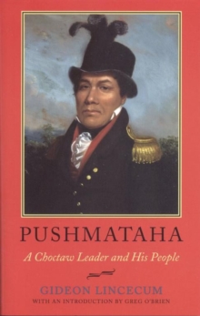 Image for Pushmataha : A Choctaw Leader and His People