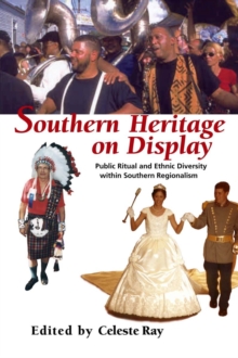 Image for Southern Heritage on Display : Public Ritual and Ethnic Diversity within Southern Regionalism