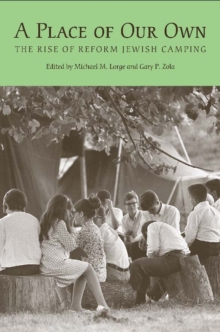 Image for A place of our own  : the rise of Reform Jewish camping in America