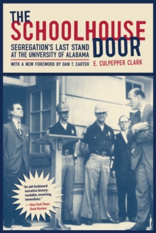 Image for The Schoolhouse Door : Segregation's Last Stand at the University of Alabama