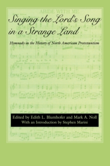 Image for Singing the Lord's Song in a Strange Land : Hymnody in the History of North American Protestantism