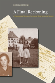 Image for A Final Reckoning : A Hannover Family's Life and Death in the Shoah
