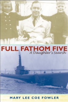 Image for Full fathom five: a daughter's search