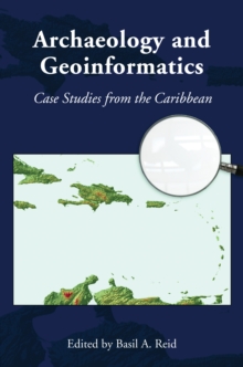 Image for Archaeology and geoinformatics: case studies from the Caribbean