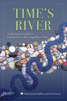 Image for Time's River: Archaeological Syntheses from the Lower Mississippi Valley
