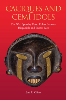 Image for Caciques and Cemi idols: the web spun by Taino rulers between Hispaniola and Puerto Rico