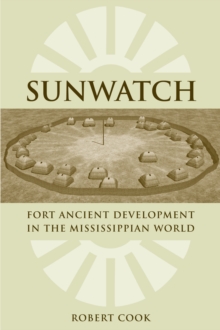 Image for Sunwatch: Fort Ancient development in the Mississippian world