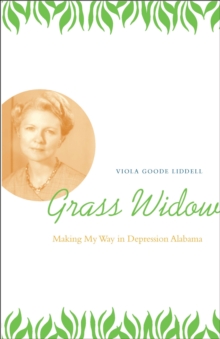 Image for Grass widow: making my way in depression Alabama