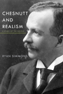 Image for Chesnutt and Realism: A Study of the Novels