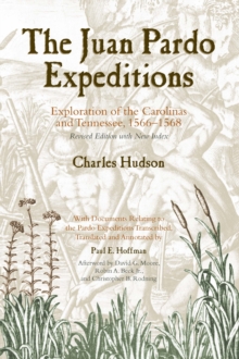 Image for The Juan Pardo expeditions: explorations of the Carolinas and Tennessee, 1566-1568