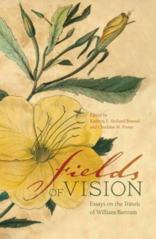 Image for Fields of Vision: Essays on the Travels of William Bartram