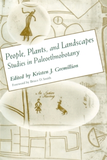 Image for People, Plants, and Landscapes: Studies in Paleoethnobotany
