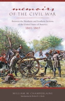 Image for Memoirs of the Civil War: Between the Northern and Southern Sections of the United States of America 1861 to 1865