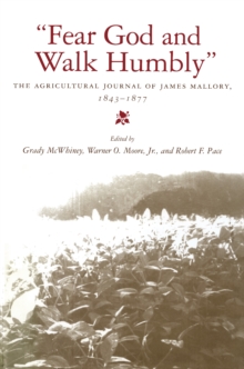 Image for &quot;Fear God and Walk Humbly&quot;: The Agricultural Journal of James Mallory, 1843-1877
