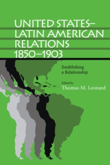 Image for United States-Latin American relations, 1850-1903: establishing a relationship