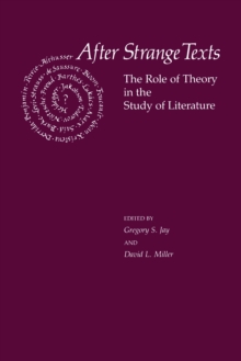 Image for After strange texts: the role of theory in the study of literature
