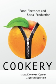 Image for Cookery: Food Rhetorics and Social Production