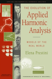 Image for Evolution of Applied Harmonic Analysis: Models of the Real World